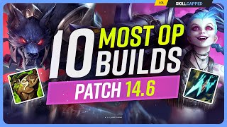 The 10 NEW MOST OP BUILDS on Patch 14.6 - League of Legends by Skill Capped Challenger LoL Guides 121,956 views 1 month ago 11 minutes, 4 seconds