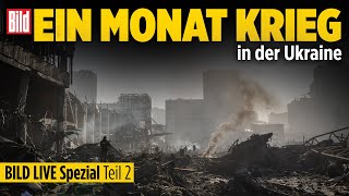 Ein Monat KRIEG IN DER UKRAINE | Teil #2 BILD LIVE Spezial