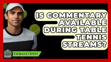 Is Commentary Available During Table Tennis Streams? - The Racket Xpert