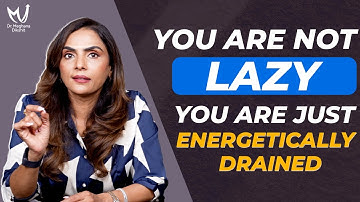 You’re Not Lazy — You’re Just Energetically Drained | Dr Meghana Dikshit