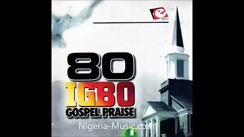 80 IGBO PRAISE WORSHIP SONGS. SPIRIT LIFTING Gospel SONGS.                       kindly subscribe