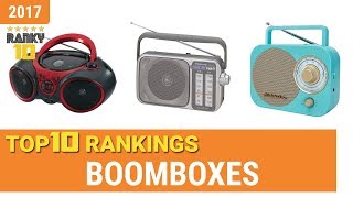 Boomboxes Top 10 Rankings, Reviews 2017 & Buying Guides