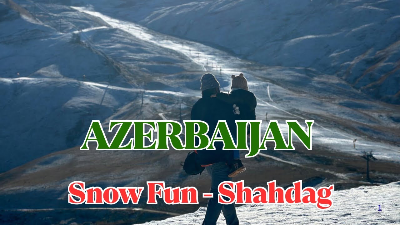 Azerbaijan | Snow Fun -Shahdag 