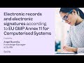 Electronic records and electronic signatures according to eu gmp annex 11 for computerised s