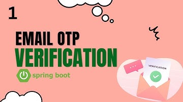 Secure Your Spring Boot Application with Email OTP Verification | Step-by-Step Guide part 1