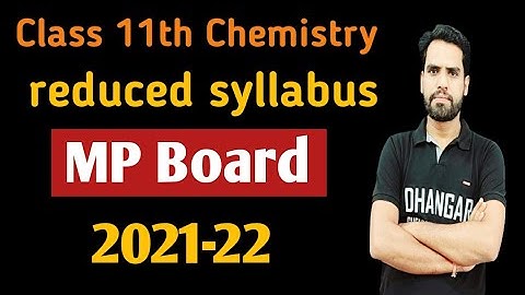 Class 11th Chemistry reduced syllabus 2021-22 | MP Board Chemistry