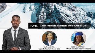 FILM PREMIERE:  "RWENZORI;THE SOURCE OF LIFE"