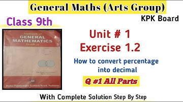 General Maths Class 9th Exercise 1.2|Maths Unit 1 Kpk Board|Convert  Decimal Friction To Percentage