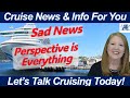 Cruising perspective amidst sad news  travel  why we cruise  love to meet you all when we travel