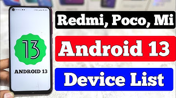 Android 13 Device List For Xiaomi, Redmi, Poco Devices