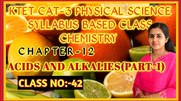KTET Cat-3 Physical Science Series|ACIDSANDALKALIES|PART-1|Class No:42
