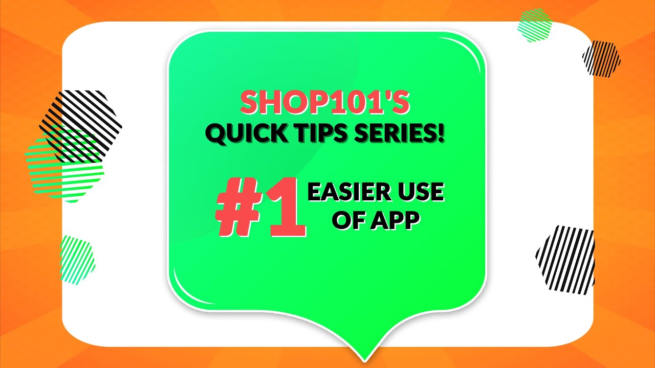 Shop101 | Tip of the Day |Use the Shop101 App Easily 