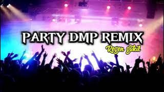 🎶PARTY DMP REMIX 2025(Regen Gokil)