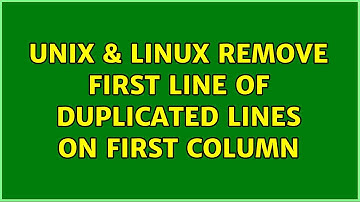 Unix & Linux: Remove first line of duplicated lines on first column (3 Solutions!!)