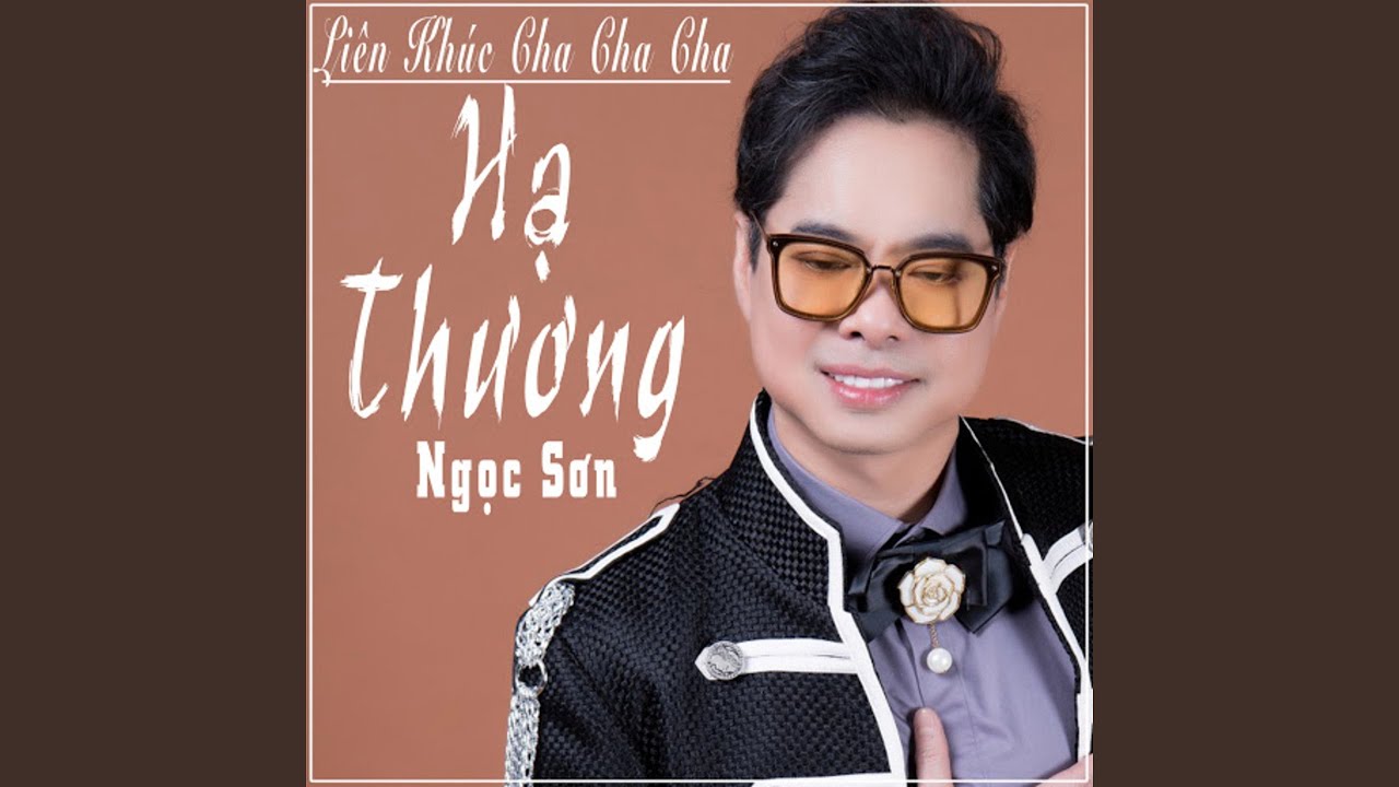 Liên Khúc Chachacha Hạ Thương 7