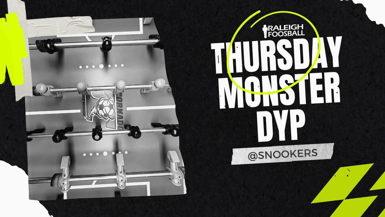 Foosball Thursday Monster DYP