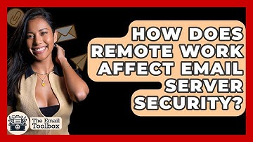 How Does Remote Work Affect Email Server Security? - TheEmailToolbox.com