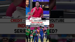 INDIA vs IRELAND SERIES CANCELLED?#indvsireland #sportsyaari