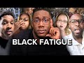 Rising Black Fatigue and Its Causes