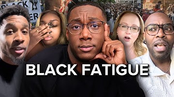 Why Black Fatigue Is On The Rise