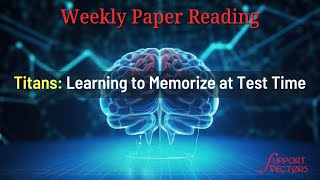 [Paper Reading] Titans: Learning to Memorize at Test Time