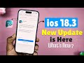 ios 18.3 New Update Released ! What's New ? Should We Update ? New Features, Battery Performance.
