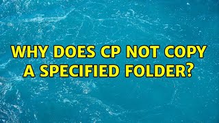 Famous Ubuntu: Why does cp not copy a specified folder? Profile
