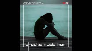 DJ Dulu Putus Viral