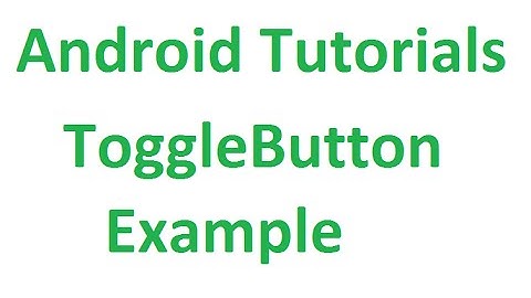 android tutorial - 18 : ToggleButton Example