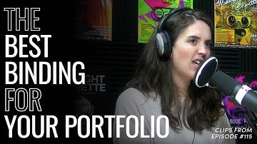 Presenting Your Portfolio at the Interview & Choosing the Right Binding