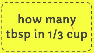 how many tbsp in 1/3 cup