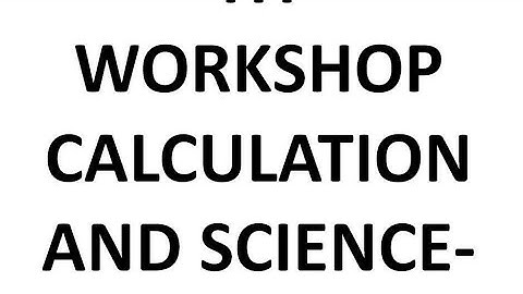 UNIT LECTURE 04 ITI WORKSHOP CALCULATION AND SCIENCE
