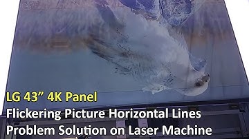 LG 43 inch 4K Panel Flickering Picture Problem Solution on LCD Panel Repair Laser Machine