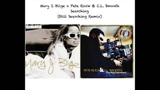 Mary J. Blige x Pete Rock &amp; C.L. Smooth - Searching (Still Searching Remix/Mashup)