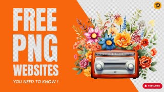 Top 10 Best Websites for Free HD PNG Images! [2024 Edition]