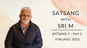 Satsang With Sri M (Full Video Part 4(2) ) | QnA | Finland 2025 | Bhagavad Gita | Dhyana Yoga