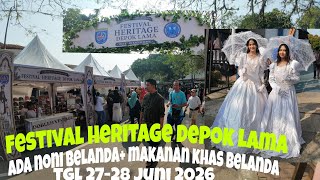 FESTIVAL HERITAGE DEPOK LAMA||ADA NONI BELANDA PLUS KULINER KHAS BELANDA