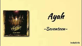 Ayah - Seventeen | Lirik Lagu