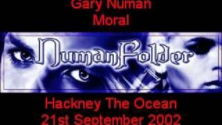 Gary Numan - Moral [Hackney The Ocean 21st Sept 2002]