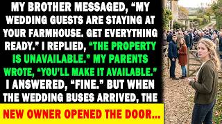 My Brother Messaged, “My wedding guests are staying at your farmhouse, I want Everything Perfect...