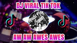 Viral!!! Dj Aw Aw Aw Awes Awes Tiktok Slow - Dj Adambarai 2020