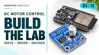 Full DC Motor Control 03 | Build the ESP32 Motor Control Laboratory News