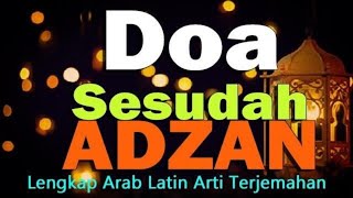 Bacaan Doa Sesudah Adzan dan artinya