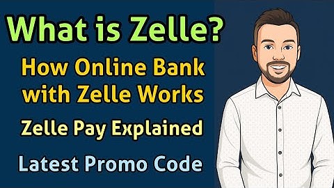 What is Zelle? How Online Bank with Zelle Works & Zelle Pay Explained