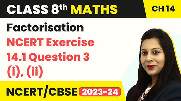 Factorisation - NCERT Exercise 14.1 Question 3 (i), (ii) | Class 8 Maths