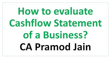 How to evaluate Cashflow Statement of a Business? I CA Pramod Jain