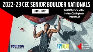 2022-23 CEC Senior Boulder National Championships: Semi-Finals [Nov 25, 2022]