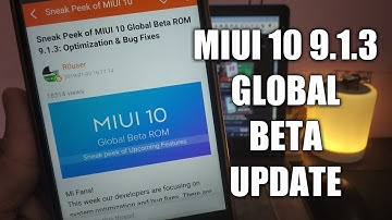 MIUI 10 9.1.3 GLOBAL BETA UPDATE | SNEAK PEEK MIUI 10 UPDATE | FEATURES & BUGS | FIRST BETA UPDATE