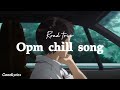 Filipino opm chill songwhile you on the road trip  road trip playlist