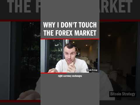 Why I don't touch the forex market